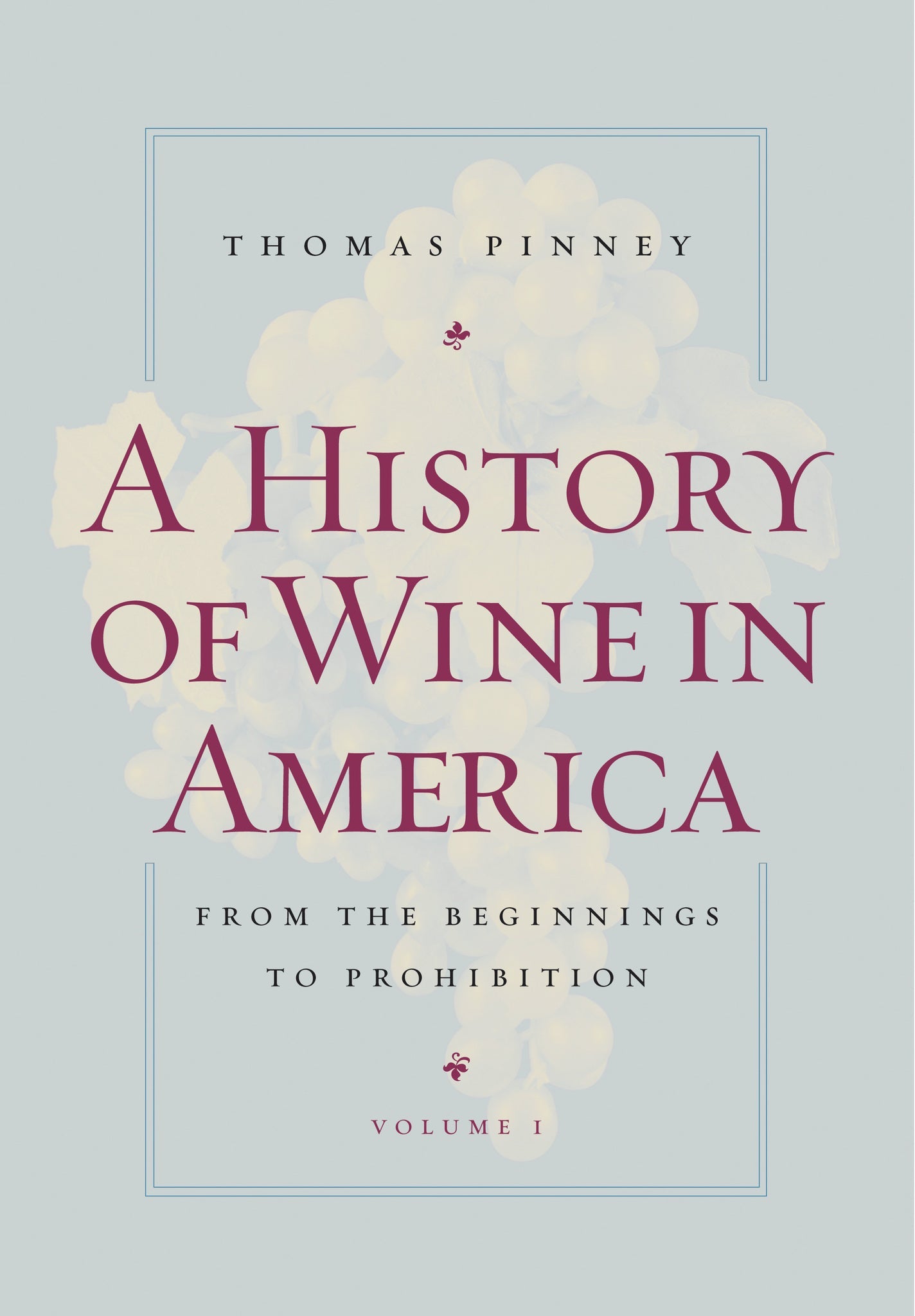 Cover image for A History of Wine in America, Volume 1 ISBN 9780520934580